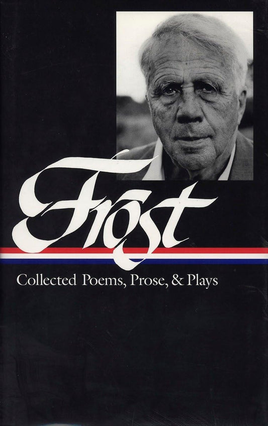 Robert Frost: Collected Poems, Prose, and Plays (Library of America) - 2552