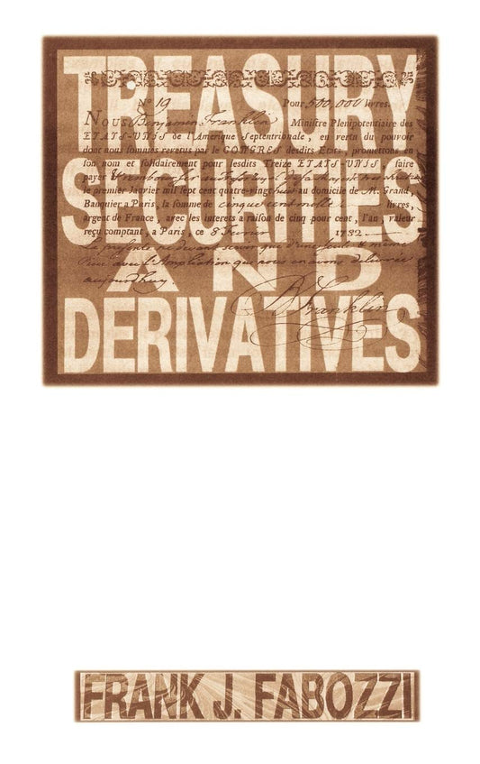 Treasury Securities and Derivatives (Frank J. Fabozzi Series)