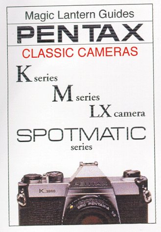 Pentax Classic Cameras: K Series, M Series, Lx Camera, Spotmatic Series