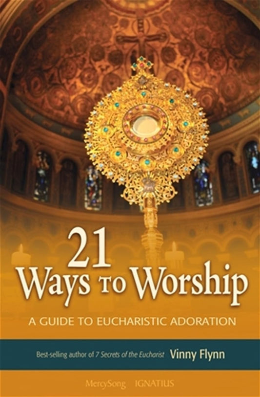 21 Ways to Worship: A Guide to Eucharistic Adoration - 2620