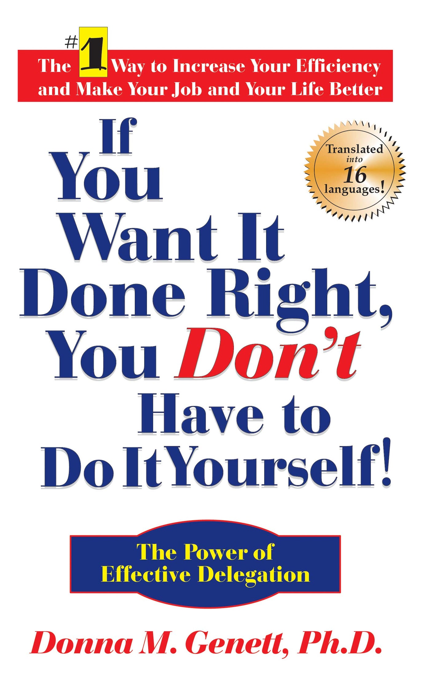 If You Want It Done Right, You Don't Have to Do It Yourself!: The Power of Effective Delegation - 5395