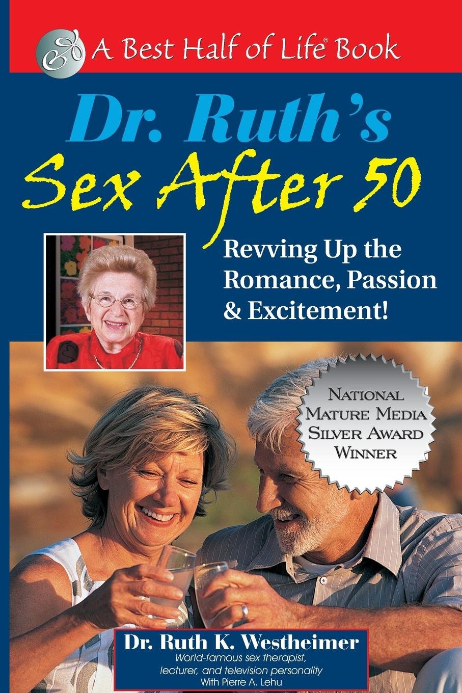 Dr. Ruth's Sex After 50: Revving Up the Romance, Passion & Excitement! (Best Half of Life Bo) - 3075