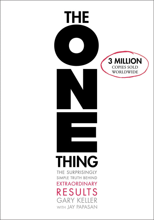 The ONE Thing: The Surprisingly Simple Truth About Extraordinary Results - 5909