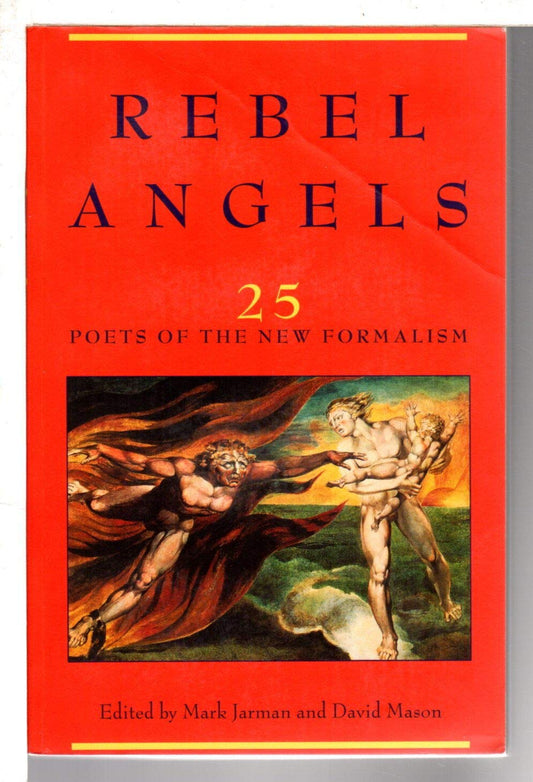 Rebel Angels: 25 Poets of the New Formalism - 4579