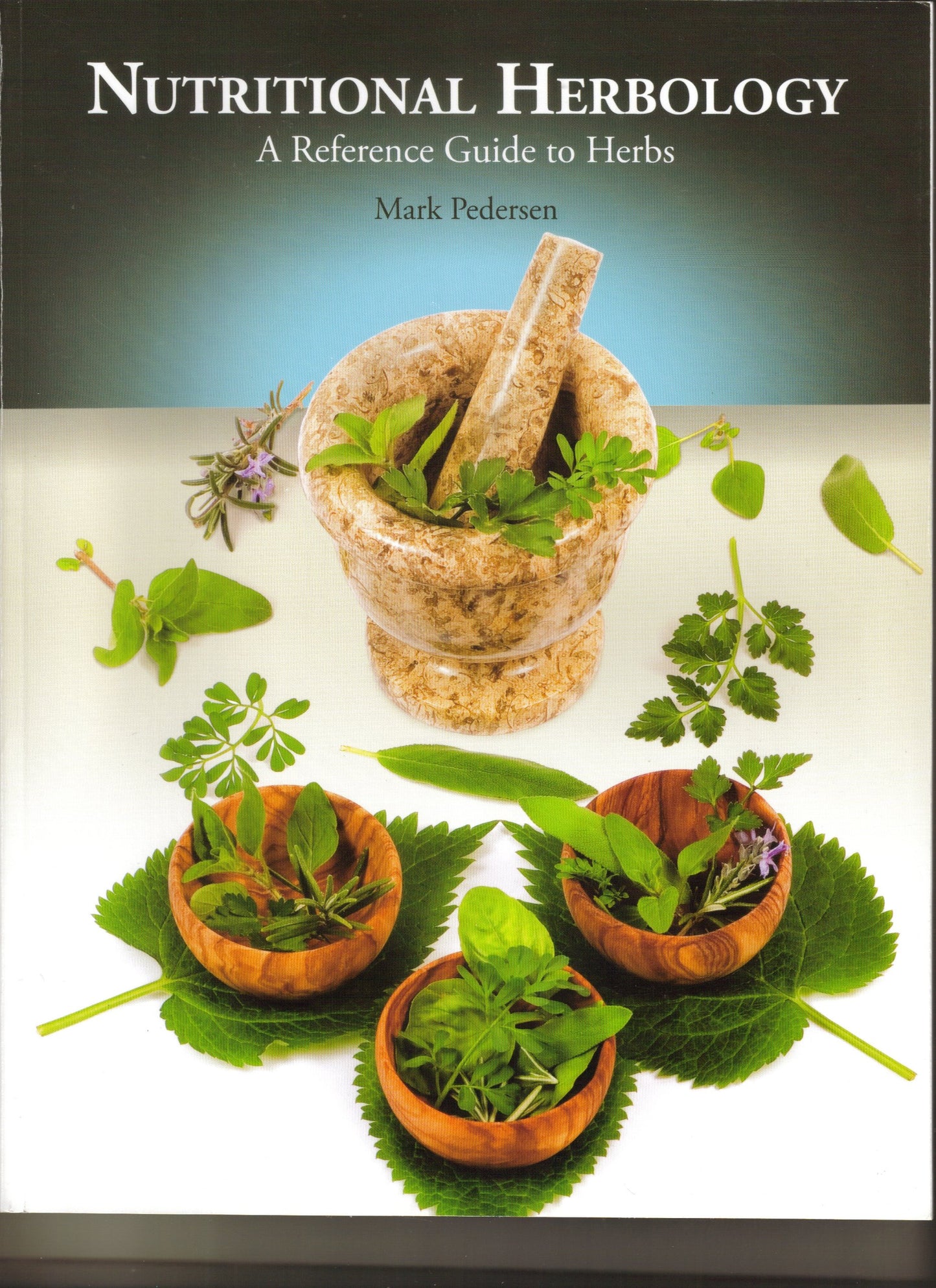 Nutritional Herbology: A Reference Guide to Herbs