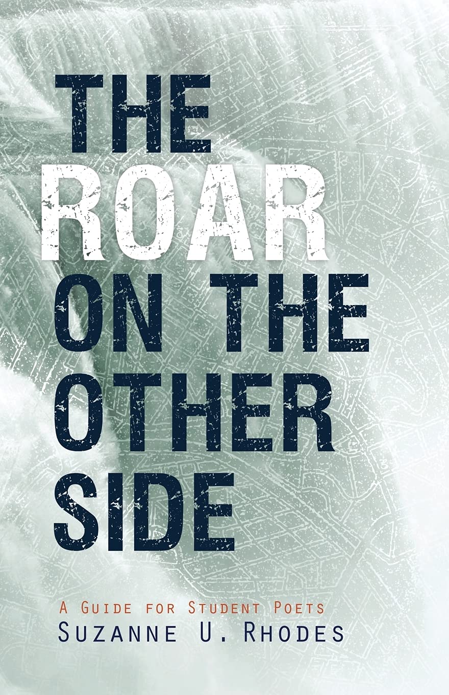 The Roar on the Other Side: A Guide for Student Poets, Poetry Book on Introduction to The World of Poetry, Inspiring Literary Books on Writing