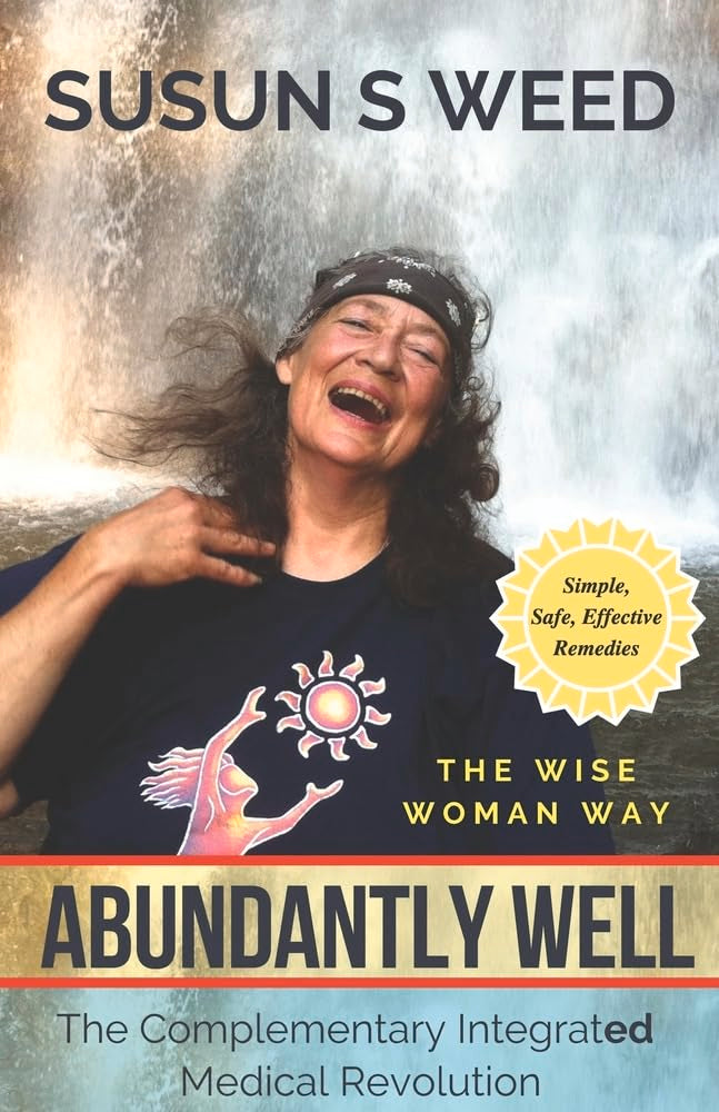 Abundantly Well: The Complementary Integrated Medicine Revolution (Wise Woman Herbal Series) - 4465