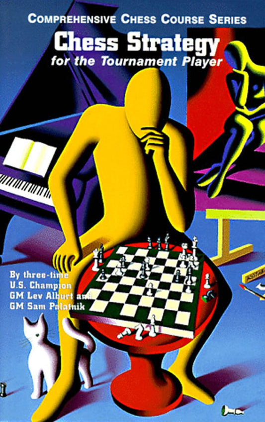 Chess Strategy for the Tournament Player (Comprehensive Chess Course Series) - 2155