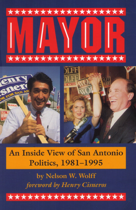 Mayor: An Inside View of San Antonio Politics, 1981-1995 - 1584