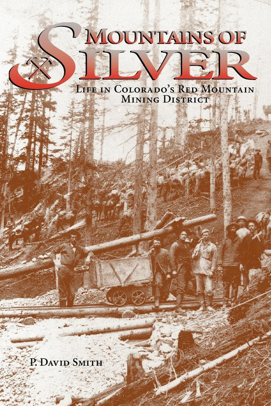 Mountains of Silver: Life in Colorado's Red Mountain Mining District - 8094