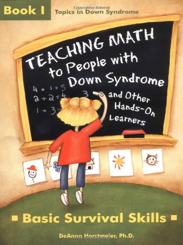 Teaching Math to People With Down Syndrome and Other Hands-On Learners: Basic Survival Skills (Topics in Down Syndrome) Book 1 - 9114