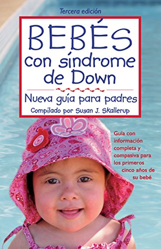 Bebes con sindrome de Down: Nueva Guia para padres(Spanish Edition) - 9264