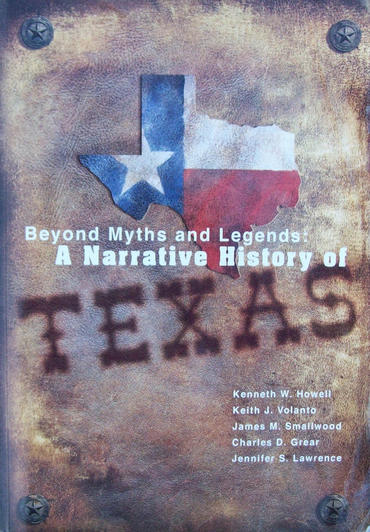 Beyond Myths and Legends : A Narrative History of Texas - 2739