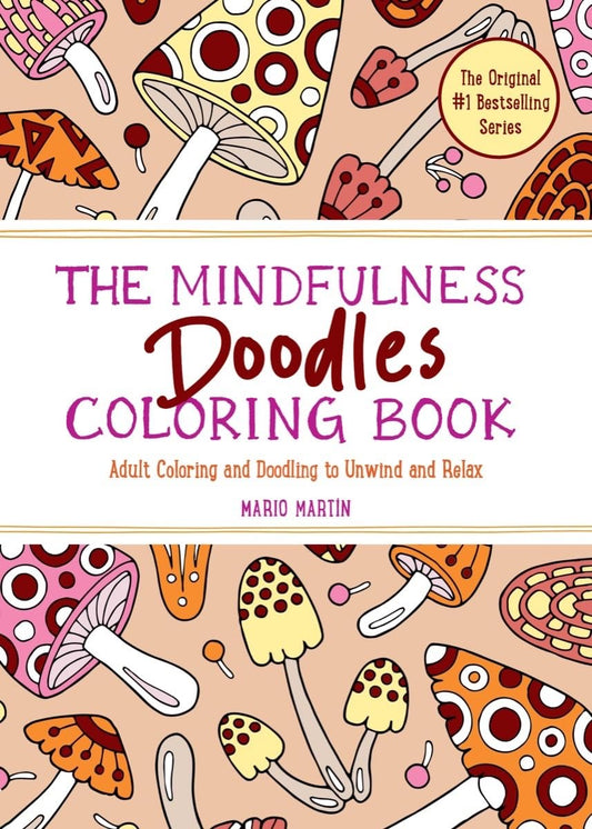 The Mindfulness Doodles Coloring Book: Adult Coloring and Doodling to Unwind and Relax (The Mindfulness Coloring Book Series) - 4416