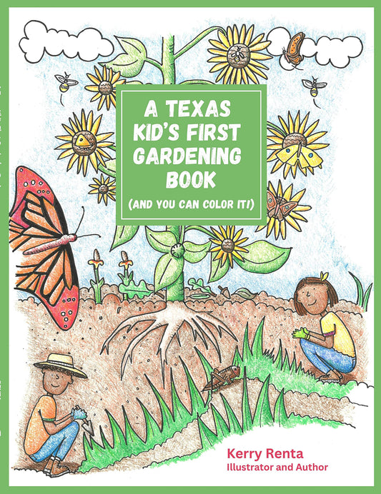 A Texas Kid's First Gardening Book (And You Can Color It!) - 6347