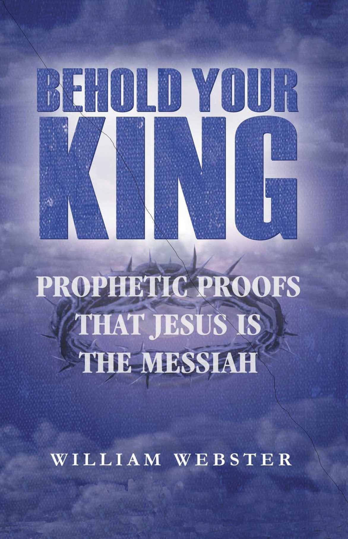 Behold Your King: Prophetic Proofs that Jesus is the Messiah - 3335