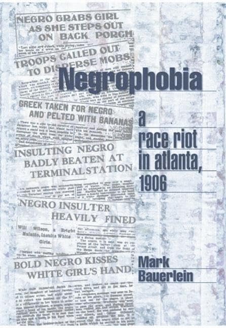 Negrophobia: A Race Riot in Atlanta, 1906 - 4271