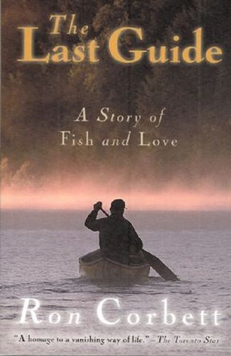 The Last Guide: A Story of Fish and Love