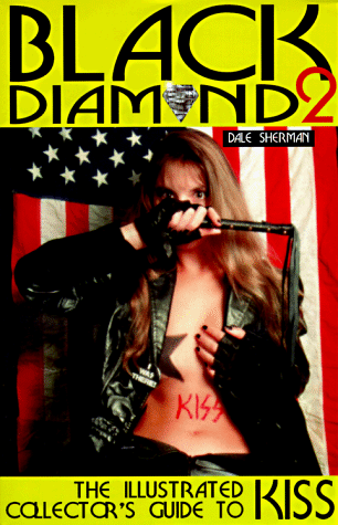 Black Diamond Two: The Illustrated Collector's Guide to Kiss - 9909