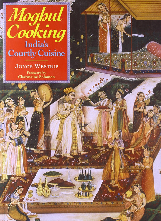 Moghul Cooking: India's Courtly Cuisine - 6179