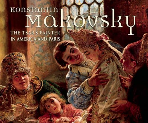 Konstantin Makovsky: The Tsar s Painter in America and Paris (Hillwood Estate, Museum & Gardens) - 5494