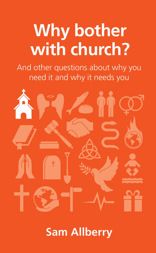 Why bother with church? (Questions Christians Ask) - 3495
