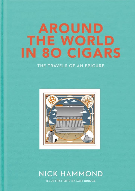 Around the World in 80 Cigars: The Travels of an Epicure