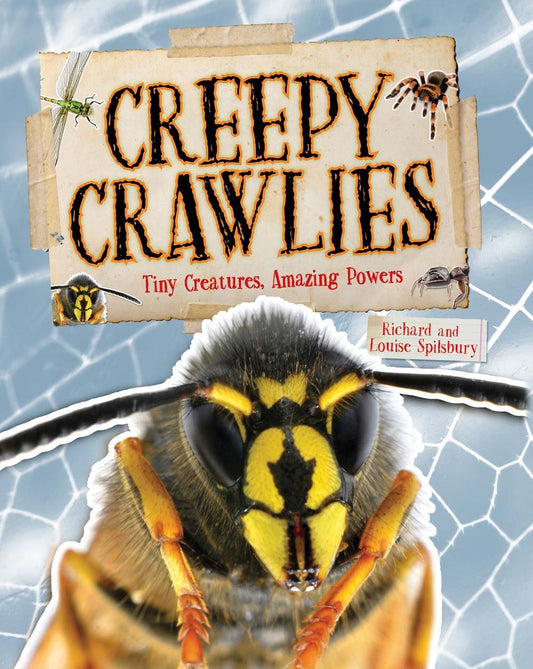 Creepy Crawlies: Tiny Creatures, Amazing Powers - 537