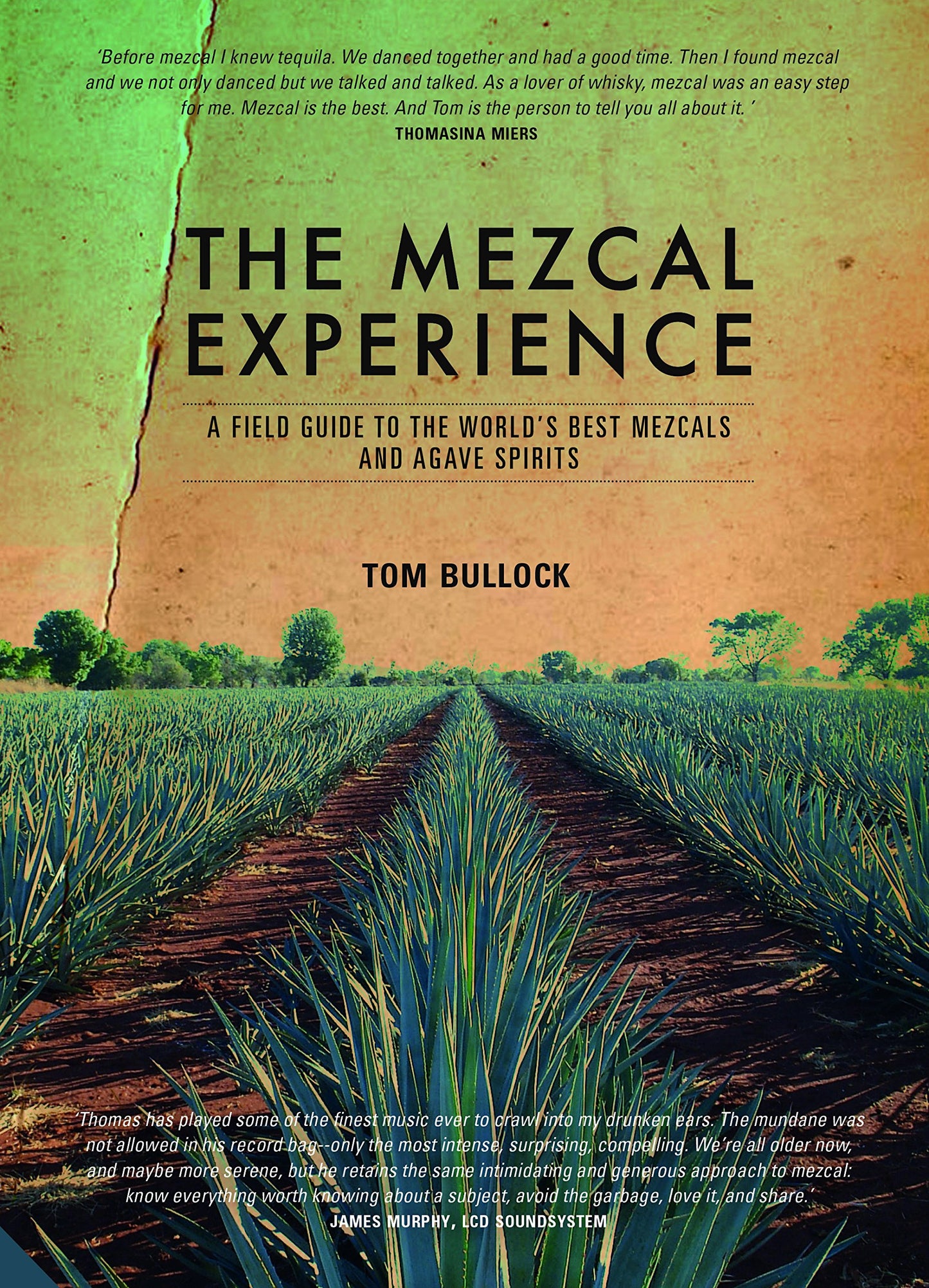The Mezcal Experience: A Field Guide to the World's Best Mezcals and Agave Spirits