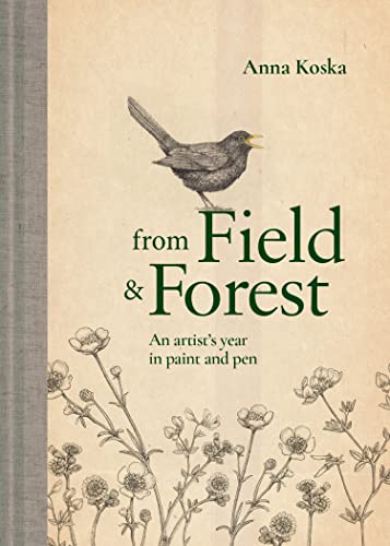 From Field & Forest: An Artist’s Year in Paint And Pen