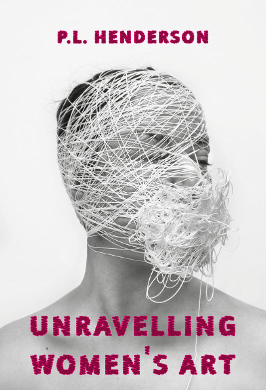 Unravelling Women's Art: Creator, Rebels and Innovators in Textile Arts - 8246
