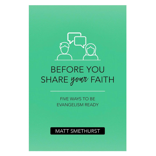 Before You Share Your Faith: Five Ways to Be Evangelism Ready - 528