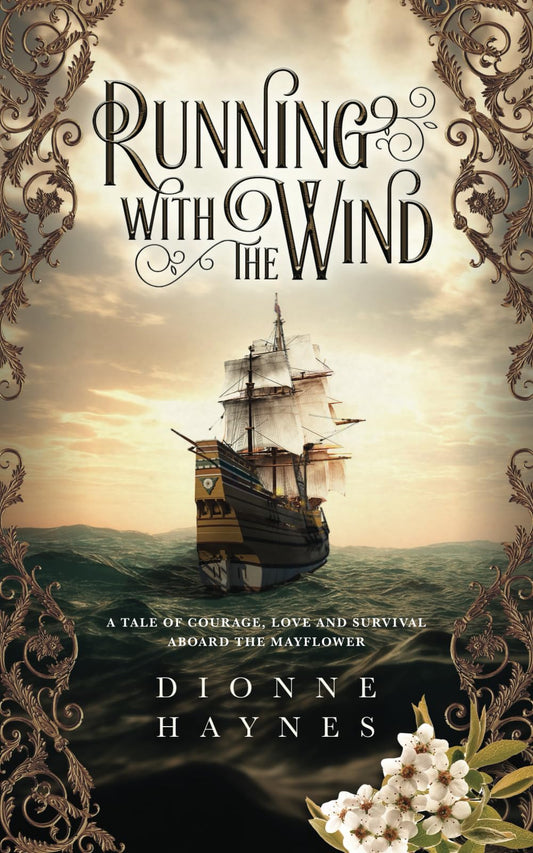 Running With The Wind: A tale of courage, love and survival aboard the Mayflower (The Mayflower Collection) - 1850