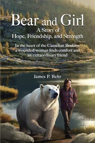 Bear and Girl: A Story of Hope, Friendship, and Strength