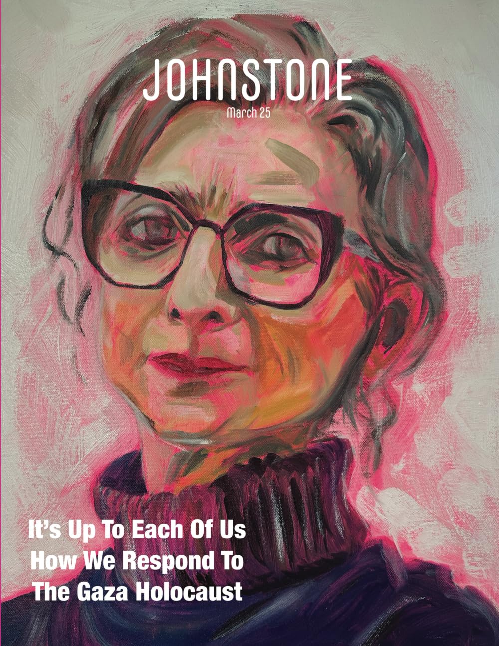 JOHNSTONE March 25: It’s Up To Each Of Us How We Respond To The Gaza Holocaust