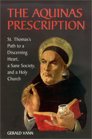 The Aquinas Prescription: St. Thomas's Path to a Discerning Heart, a Sane Society, and a Holy Church - 1287
