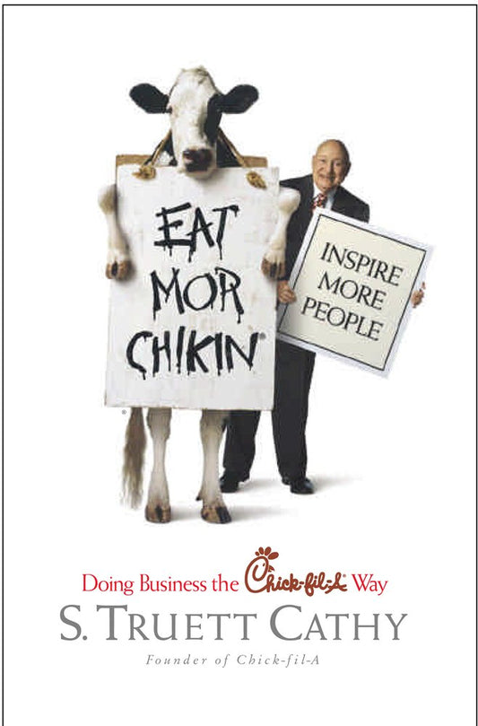 Eat Mor Chikin: Inspire More People: Doing Business the Chick-fil-A Way - 6971