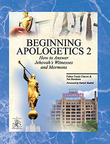 Beginning Apologetics 2: How to Answer Jehovah's Witnesses and Mormons - 2812