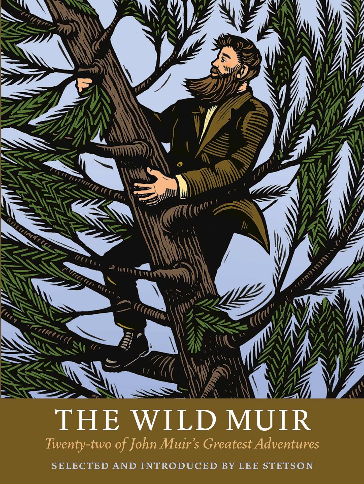 The Wild Muir: Twenty-Two of John Muir's Greatest Adventures - 5821