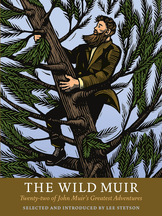 The Wild Muir: Twenty-Two of John Muir's Greatest Adventures - 5821