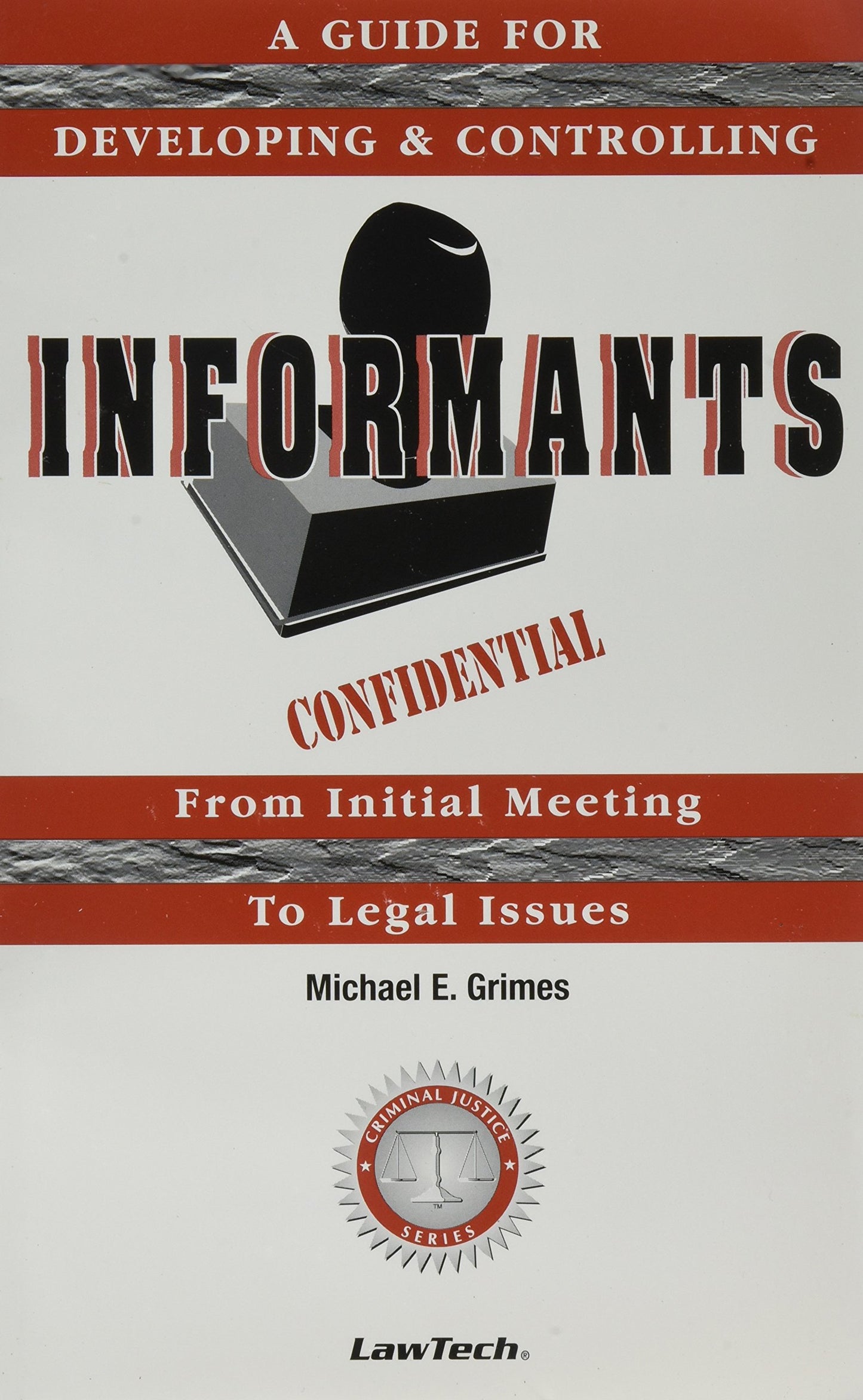 Informants - A Guide for Developing and Controlling Informants