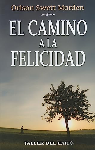 El Camino a la Felicidad (Spanish Edition)