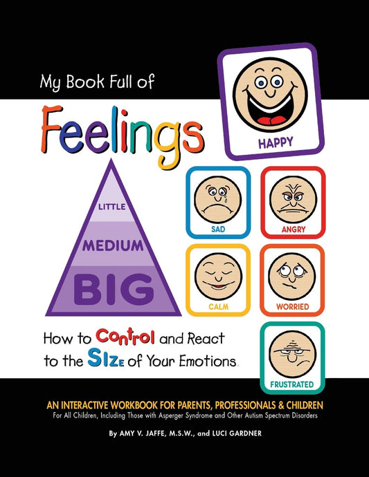 My Book Full of Feelings: How to Control And React to the Size of Your Emotions - 6571