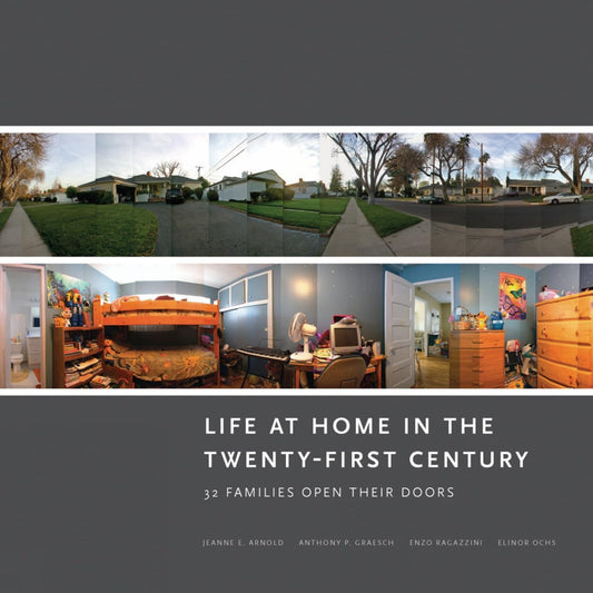 Life at Home in the Twenty-First Century: 32 Families Open Their Doors - 1697