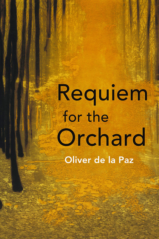 Requiem for the Orchard (Akron Series in Poetry (Paperback)) - 2710