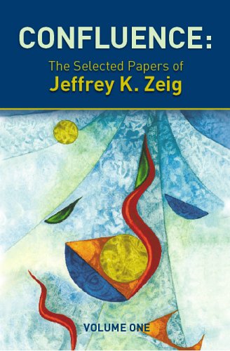 Confluence: The Selected Papers of Jeffrey K. Zeig, Vol. 1 - 1924