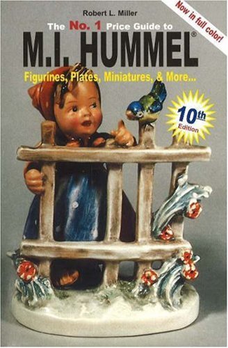 No. 1 Price Guide to M.I. Hummel Figurines, Plates, More...: Accurate Prices, Easy-to-use, Pocket Size (MI HUMMEL FIGURINES, PLATES, MINIATURES & MORE PRICE GUIDE)