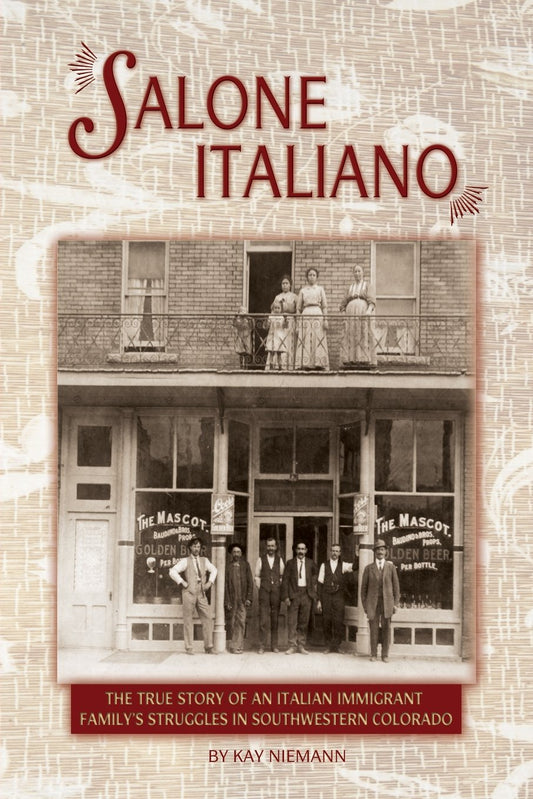 Salone Italiano: The True Story of an Italian Immigrant Family's Struggles in Southwestern Colorado - 1146