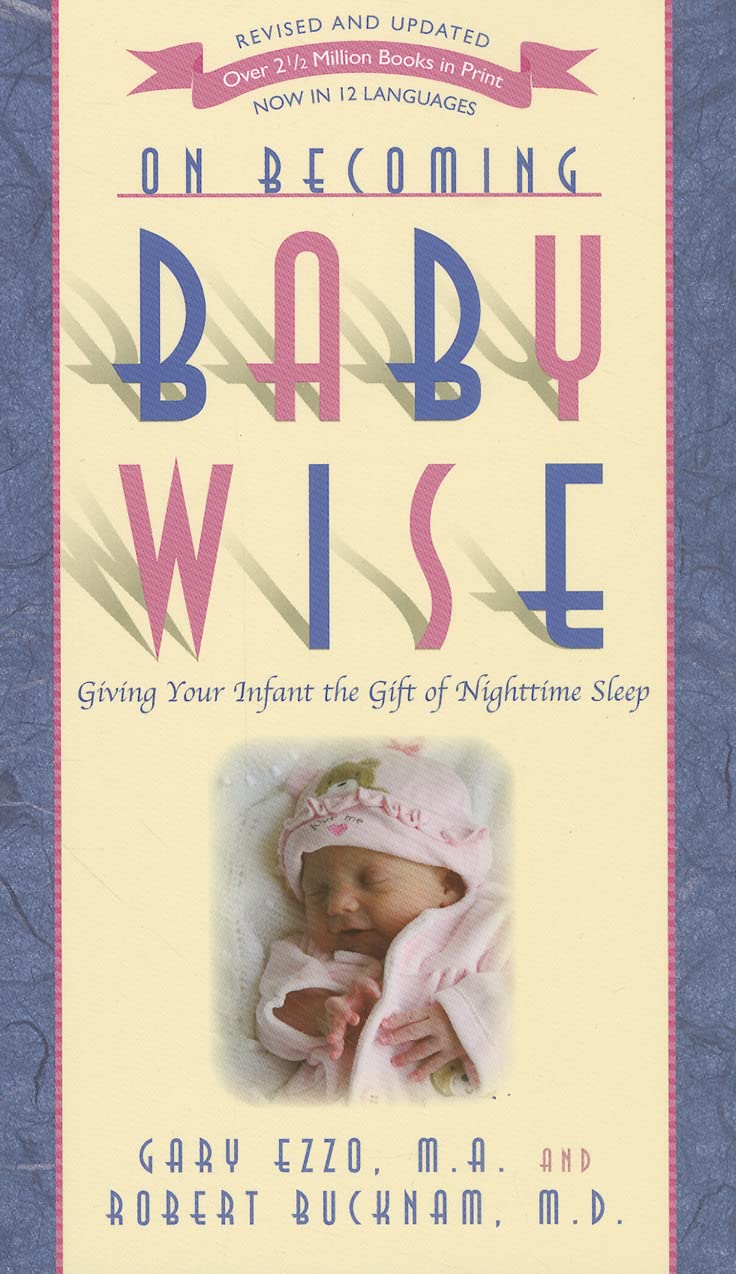 On Becoming Baby Wise: Giving Your Infant the GIFT of Nighttime Sleep - 5917