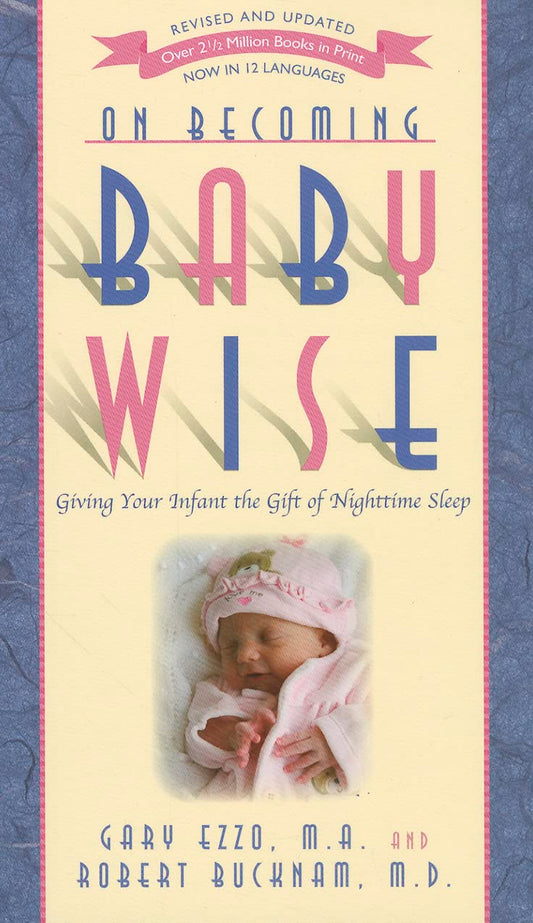 On Becoming Baby Wise: Giving Your Infant the GIFT of Nighttime Sleep - 7428